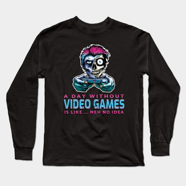 A Day Without Video Games Is Like...Meh No Idea Blue Pink Long Sleeve T-Shirt by Shawnsonart